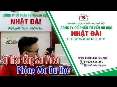 SỰ THẬT ĐẰNG SAU QUÁ TRÌNH PHỎNG VẤN HỌC SINH ĐỖ VISA | DU HỌC ĐÀI LOAN